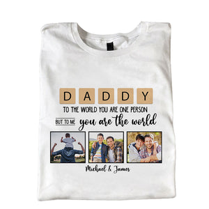 Upload Photo Daddy You Are My World Personalized Shirt