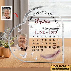 Memorial Calendar Upload Photo, The Day You Left Me Personalized Acrylic Plaque