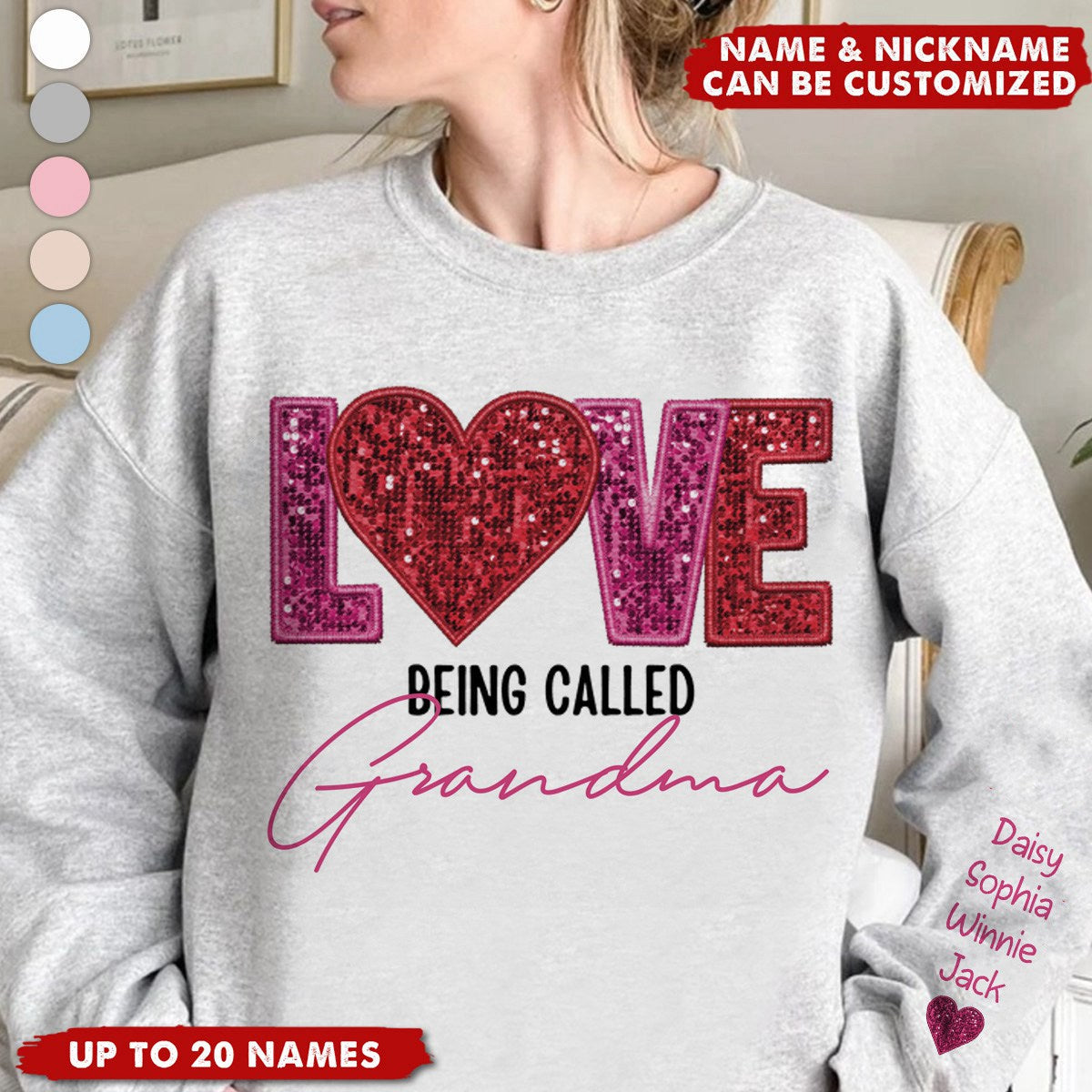 Love Being Called Grandma Personalized Name Printed On Sleeves Sweatshirt