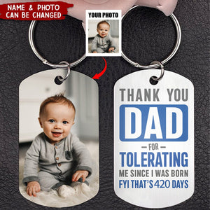 Custom Photo Thank You Dad For Tolerating Me Since I Was Born - Personalized Stainless Steel Keychain