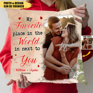 Custom Photo Anniversary Gift My Favorite Place In The World Is Next To You Couple Pillow