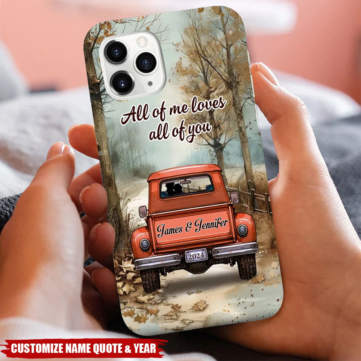 All Of Me Loves All Of You Couple On Truck Fall Season - Personalized Phone Case