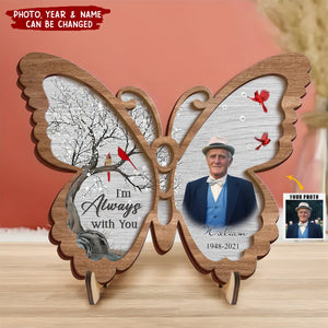 I'm Always With You -Personalized Memorial Photo Butterfly 2 Layered Wooden Plaque