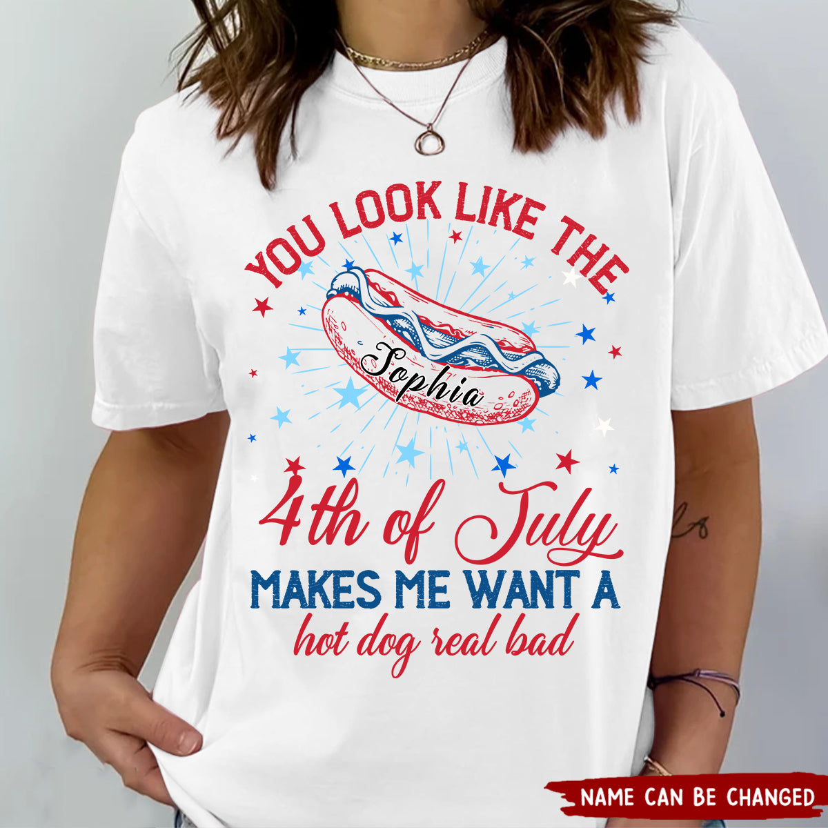 You Look Like The 4th Of July Makes Me Want A Hot Dog Real Bad Personalized T-shirt