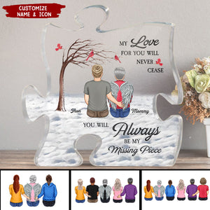 You Will Always Be My Missing Piece - Personalized Puzzle Acrylic Plaque