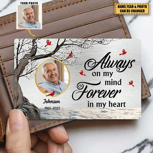 Always On My Mind Forever In My Heart - Personalized Stainless Steel Wallet Card, Memorial Gift For Loss Of Loved One