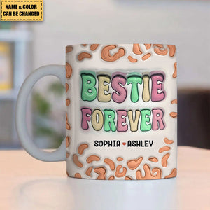 Besties For The Resties - Bestie Personalized Custom 3D Inflated Effect Printed Mug - Gift For Best Friends, BFF, Sisters