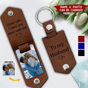 Custom Photo Drive Safe I Need You Here With Me - Personalized Leather Photo Keychain