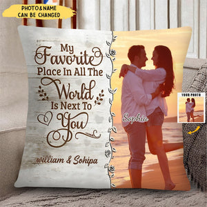 My Favorite Place In All The World Is Next To You - Personalized Custom Pillow - Valentine Gift For Couple, Wife, Husband, Boyfriends, Girlfriends