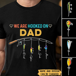 We Are Hooked On Daddy - Personalized Fishing T-Shirt - Father's Day Funny Gift for Dad