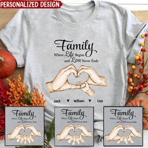 Family Heart Hand Custom Name, Where Life Begins And Love Never Ends Personalized T-Shirt