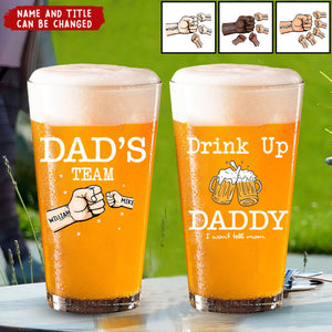 Drink Up Dad, We Won't Tell Mom - Family Personalized Custom Beer Glass - Father's Day, Gift For Dad, Grandpa