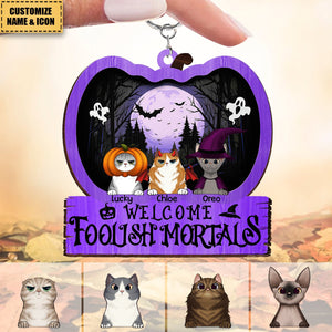 Welcome Foolish Mortals - Personalized Shaped Wood Keychain - Gift For Cat Owners, Pet Lovers