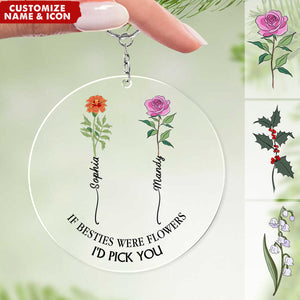 If Friends Were Flowers I'd Pick You - Personalized Acrylic Keychain