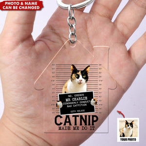 Custom Photo Cat Crimes Catnip Made Me Do It - Cat Personalized Acrylic Keychain