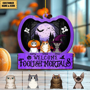 Welcome Foolish Mortals - Personalized Shaped Wood Ornament - Gift For Cat Owners, Pet Lovers