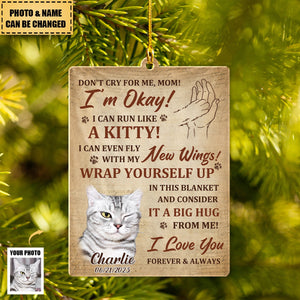 Custom Photo Don't Cry For Me I'm Okay - Memorial Personalized Acrylic Ornament - Sympathy Gift For Pet Owners