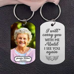 I Will Carry You With Me Until I See You Again, In Loving Memory Personalized Photo Bereavement Keychain, Custom Memorial Keychain