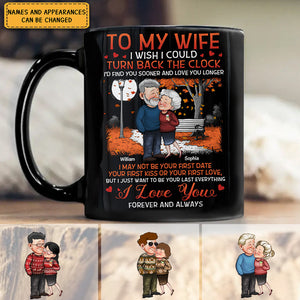 To My Wife I Wish I Could Turn Back The Clock - Personalized Mug