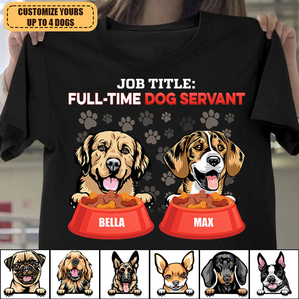 Job Tittle Full Time Dog Servant Dog Personalized T-shirt, Personalized Father's Day Gift for Dog Lovers, Dog Dad