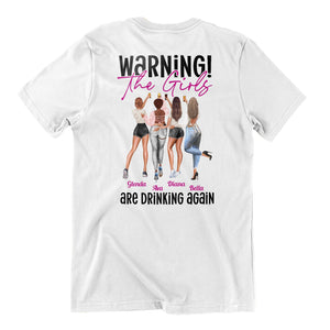 The Girls Are Drinking Again - Personalized Back Printed Shirt