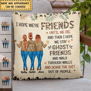 Friendship I Hope We Are Friends Funny - Personalized Pillow