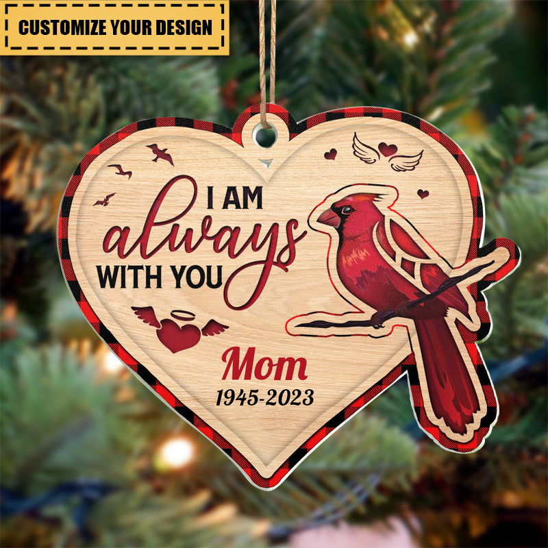 I Am Always With You Cardinal Memorial Gift for Loss of A Loved Ones, Remembrance Gift for Mom, Dad in Heaven Personalized Ornament