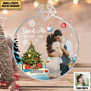 You & Me We Got This - Couple Personalized Photo Ornament - Acrylic Custom Shaped - Christmas Gift, Anniversary