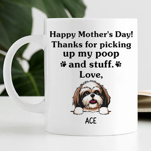 Thanks for picking up my poop and stuff, Mother's Day gift, Personalized Mug, Gifts for Dog Lovers