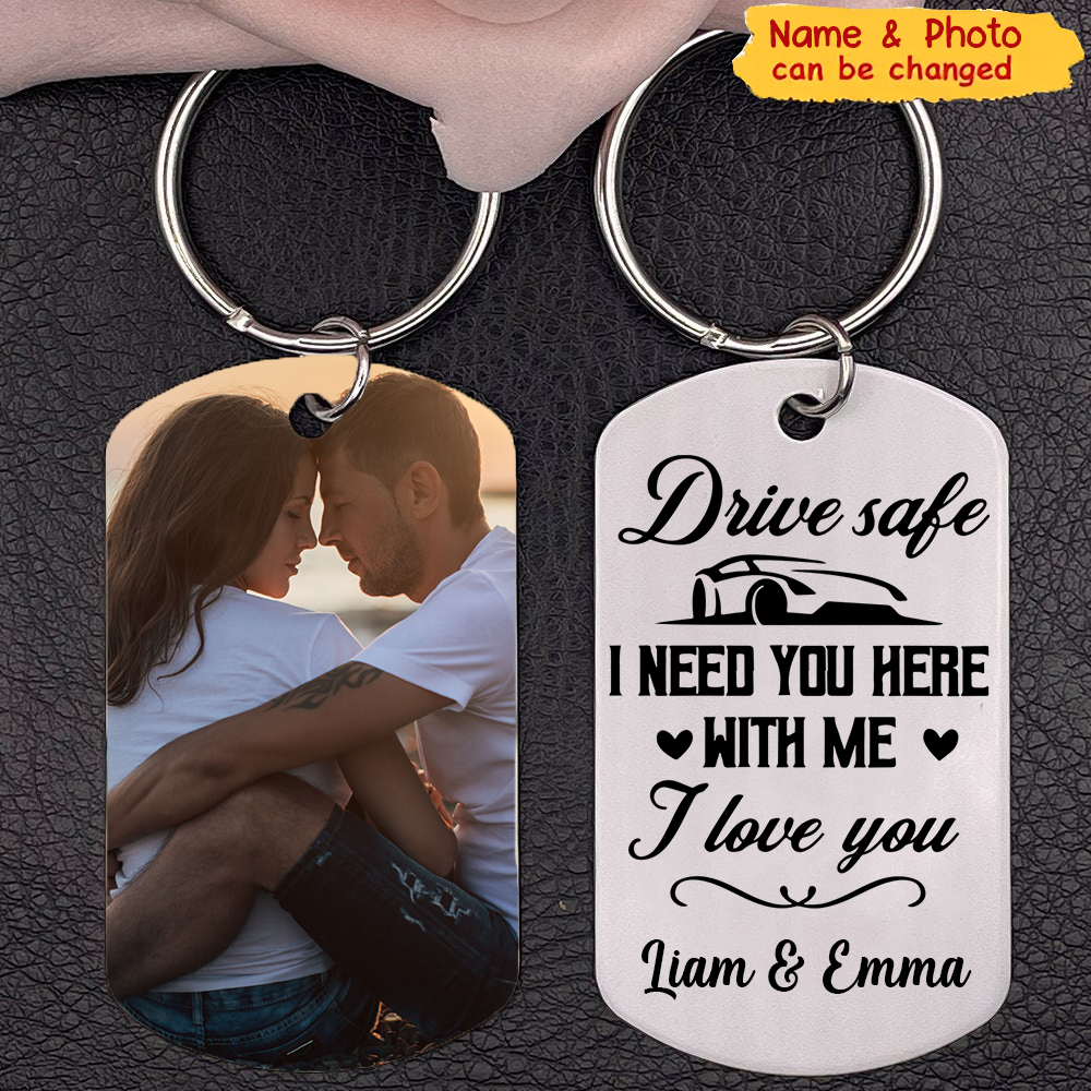 Couple - Drive Safe I Need You Here With Me - Personalized Keychain